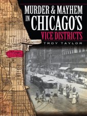 book Murder & Mayhem in Chicago's Vice Districts