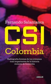 book CSI Colombia: Radiografía forense de los crímenes más impactantes de la historia reciente de Colombia