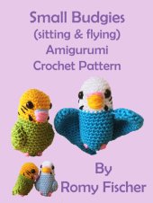 book Small Budgies (sitting & flying): Amigurumi Crochet Pattern