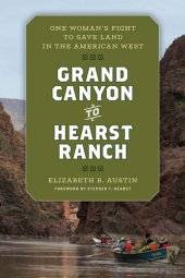 book Grand Canyon to Hearst Ranch: One Woman's Fight to Save Land in the American West