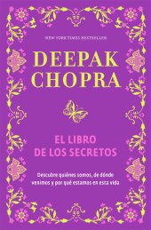 book El libro de los secretos: Descubre quiénes somos, de dónde venimos y por qué estamos en esta vida