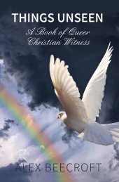 book Things Unseen: A Book of Queer Christian Witness