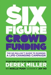 book Six Figure Crowdfunding: The No Bullsh*t Guide to Running a Life-Changing Campaign