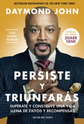 book Persiste y Triunfarás: Supérate y construye una vida llena de éxitos y recompensas