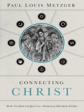 book Connecting Christ: How to Discuss Jesus in a World of Diverse Paths