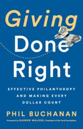 book Giving Done Right: Effective Philanthropy and Making Every Dollar Count