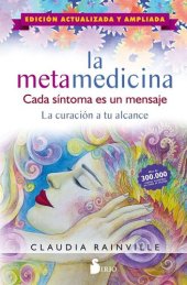 book La metamedicina. Cada síntoma es un mensaje: La curación a tu alcance