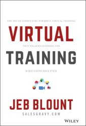 book Virtual Training: The Art of Conducting Powerful Virtual Training that Engages Learners and Makes Knowledge Stick