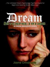 book Dream Interpretation and Dream Meanings Guide: The Ultimate Dream Psychology Psychoanalysis for Beginners Seeking Dream Meanings!