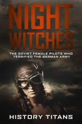 book NIGHT WITCHES: The Soviet Female Pilots Who Terrified The German Army