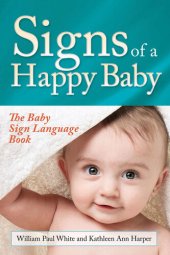 book Signs of a Happy Baby: The Baby Sign Language Book