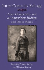 book Laura Cornelius Kellogg: Our Democracy and the American Indian and Other Works