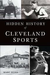 book Hidden History of Cleveland Sports