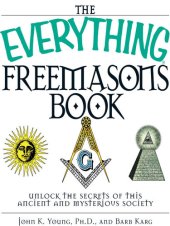 book The Everything Freemasons Book: Unlock the Secrets of This Ancient And Mysterious Society!