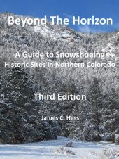 book Beyond The Horizon: A Guide To Snowshoeing Historic Sites in Northern Colorado