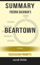 book Summary of Beartown: A Novel by Fredrik Backman (Discussion Prompts)