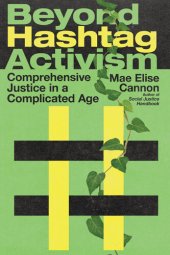 book Beyond Hashtag Activism: Comprehensive Justice in a Complicated Age