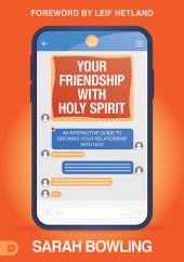 book Your Friendship with Holy Spirit: An Interactive Guide to Growing Your Relationship with God