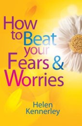 book How to Beat Your Fears and Worries