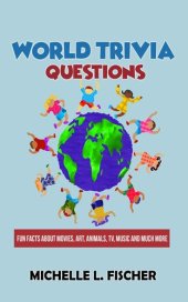 book World Trivia Questions--Fun Facts About Movies, Art, Animals, TV, Music and Much More