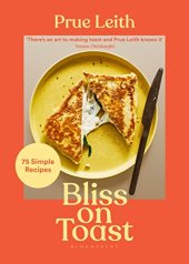 book Bliss on Toast: 75 Simple Recipes