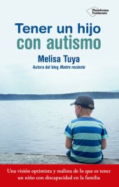 book Tener un hijo con autismo: Una visión optimista y realista de lo que es tener un niño con discapacidad en la familia