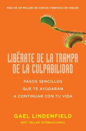 book Libérate de la trampa de la culpabilidad: Pasos sencillos que te ayudarán a contin