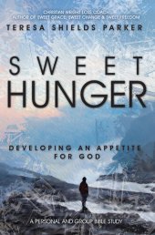 book Sweet Hunger: Developing An Appetite for God