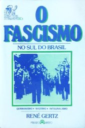 book O Fascismo no sul do Brasil: Germanismo, Nazismo e Integralismo