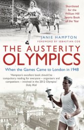 book The Austerity Olympics: When The Games Came To London In 1948