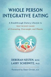 book Whole Person Integrative Eating: : A Breakthrough Dietary Lifestyle to Treat the Root Causes of Overeating, Overweight, and Obesity