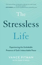 book The Stressless Life: Experiencing the Unshakable Presence of God's Indescribable Peace