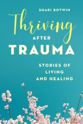 book Thriving After Trauma: Stories of Living and Healing