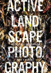 book Active Landscape Photography: Methods for Investigation