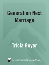 book Generation Next Marriage: The Couple's Guide to Keeping It Together