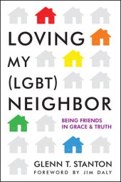 book Loving My (LGBT) Neighbor: Being Friends in Grace and Truth