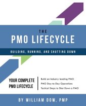 book The PMO Lifecycle: Building, Running, and Shutting Down