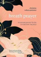 book Breath Prayer: An Ancient Practice for the Everyday Sacred