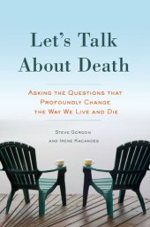 book Let's Talk About Death: Asking the Questions that Profoundly Change the Way We Live and Die