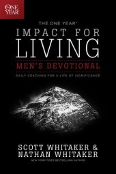 book The One Year Impact for Living Men's Devotional: Daily Coaching for a Life of Significance