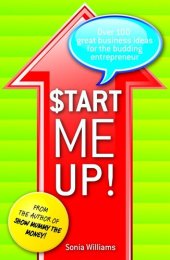 book Start Me Up!: Over 100 Great Business Ideas for the Budding Entrepreneur