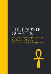 book The Gnostic Gospels: Including the Gospel of Thomas, the Gospel of Mary Magdalene