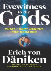 book Eyewitness to the Gods: What I Kept Secret for Decades