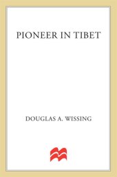 book Pioneer In Tibet: The Life And Perils Of Dr. Albert Shelton