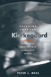 book Thinking through Kierkegaard: Existential Identity in a Pluralistic World