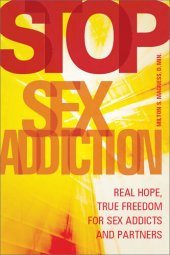 book Stop Sex Addiction: Real Hope, True Freedom for Sex Addicts and Partners