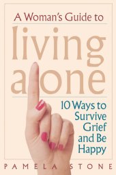 book A Woman's Guide to Living Alone: 10 Ways to Survive Grief and Be Happy