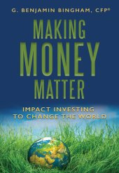 book Making Money Matter: Impact Investing to Change the World