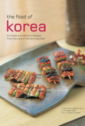 book Food of Korea: 63 Simple and Delicious Recipes from the Land of the Morning Calm