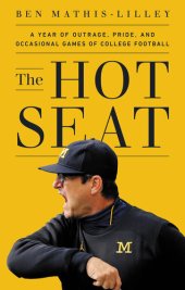 book The Hot Seat: A Year of Outrage, Pride, and Occasional Games of College Football